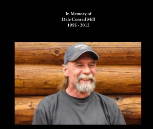 In Memory of Dale Conrad Mill 1955 - 2012 book cover
