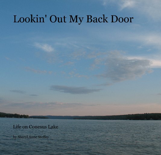 Ver Lookin' Out My Back Door por Sheryl Anne Steffey