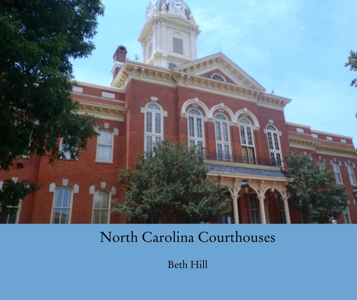 Ver North Carolina Courthouses por Beth Hill