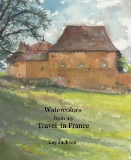 Watercolors from my Travel in France book cover