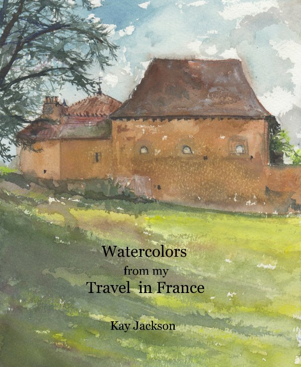 Ver Watercolors from my Travel in France por Kay Jackson