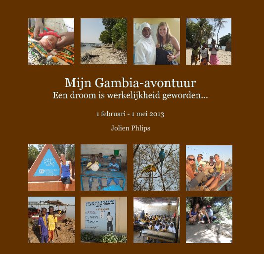 Ver Mijn Gambia-avontuur Een droom is werkelijkheid geworden... por Jolien Phlips