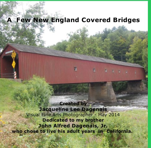 View A Few New England Covered Bridges by Jacqueline Lee Dagenais