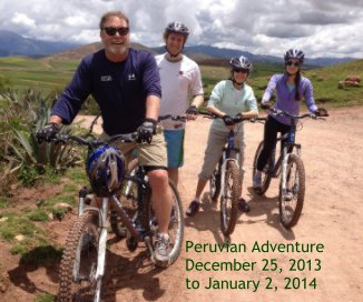 Peruvian Adventure December 25, 2013 to January 2, 2014 book cover