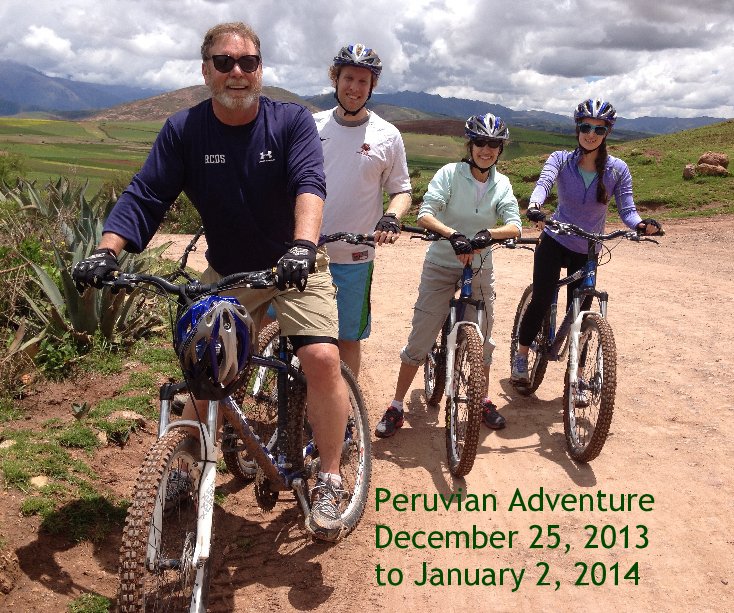 Peruvian Adventure December 25, 2013 to January 2, 2014 nach Bob Williams anzeigen