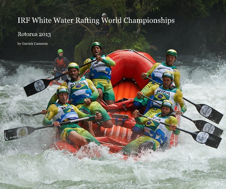 View IRF White Water Rafting World Championships by Garrick Cameron
