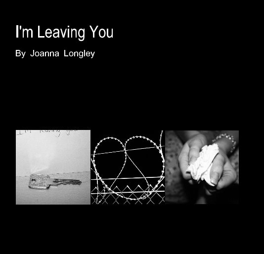 I'm Leaving You By Joanna Longley nach catfish100 anzeigen