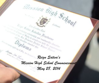 Reign Sativa's Mission High School Commencement May 28, 2014 book cover