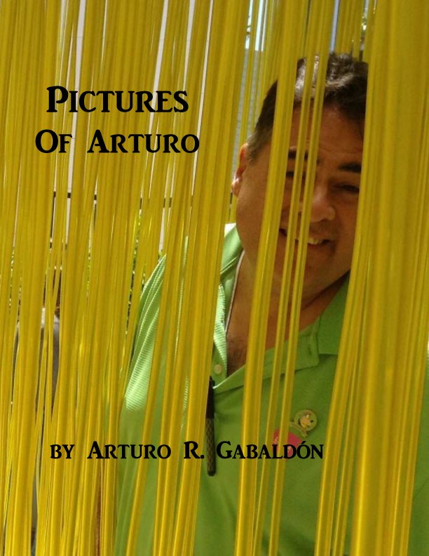 Visualizza Pictures of Arturo di Arturo R. Gabaldon