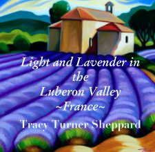 Light and Lavender in the 
Luberon Valley
~France~ book cover