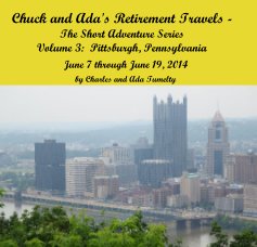 Chuck and Ada's Retirement Travels -The Short Adventure Series Volume 3: Pittsburgh, Pennsylvania book cover
