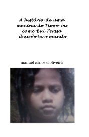A histÃ³ria de uma menina de Timor ou como Bui Terssa descobriu o mundo book cover