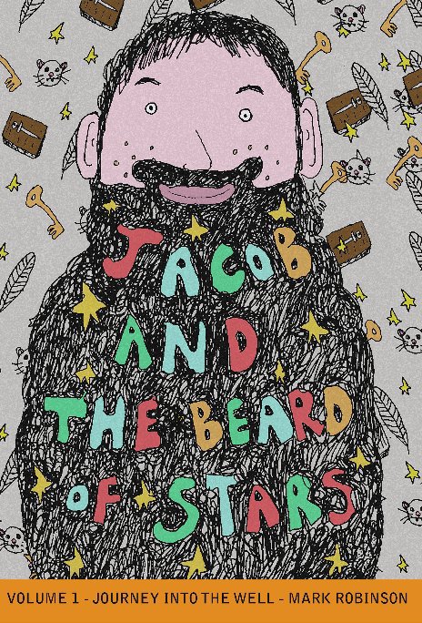 View Jacob and the Beard Of Stars - Volume 1. by Mark Robinson