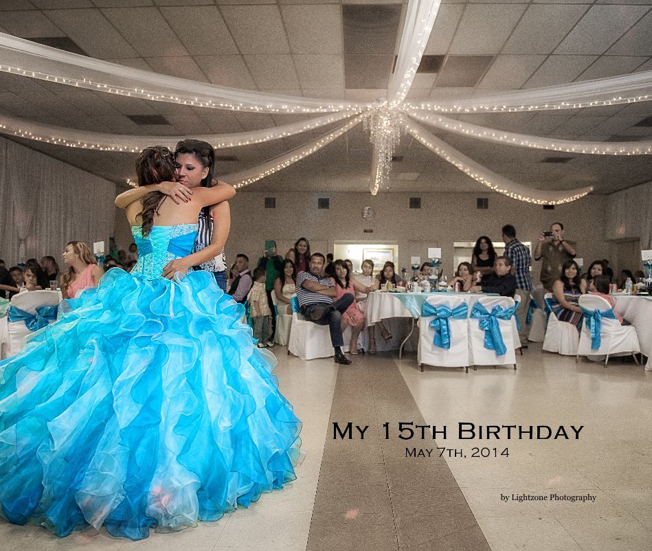 View My 15th Birthday May 7th, 2014 by Lightzone Photography