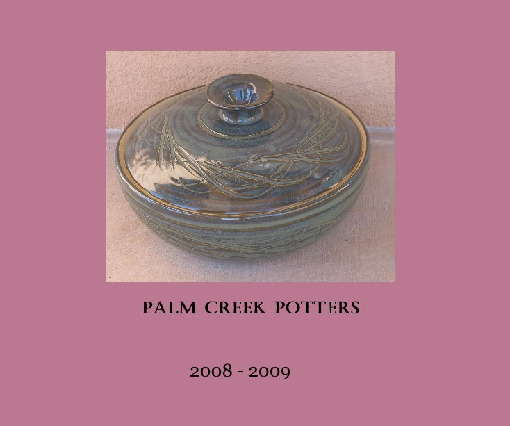 View Palm Creek Potters by 2008 - 2009