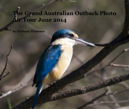 The Grand Australian Outback Photo Air Tour June 2014 book cover