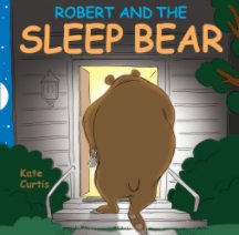 Robert And The Sleep Bear book cover