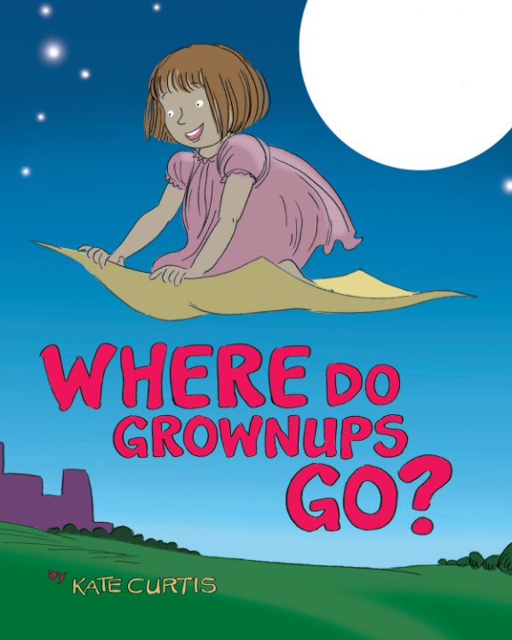 View Where Do Grown Ups Go? by Kate Curtis