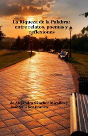 La Riqueza de la Palabra: entre relatos, poemas y reflexiones book cover