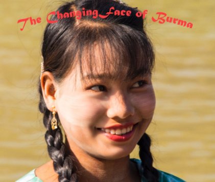 The Changing Face of Burma book cover