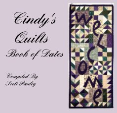Cindy's Quilts Book of Dates Compiled By Scott Pauley book cover