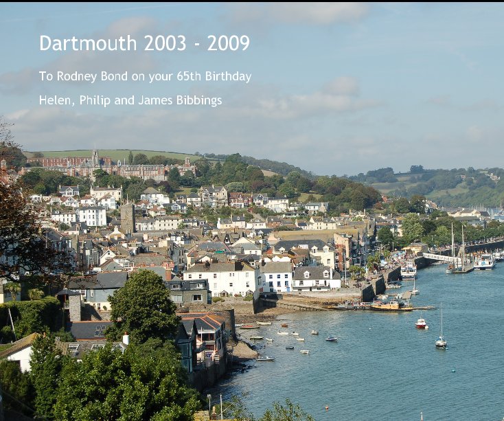 View Dartmouth 2003 - 2009 by Helen, Philip and James Bibbings