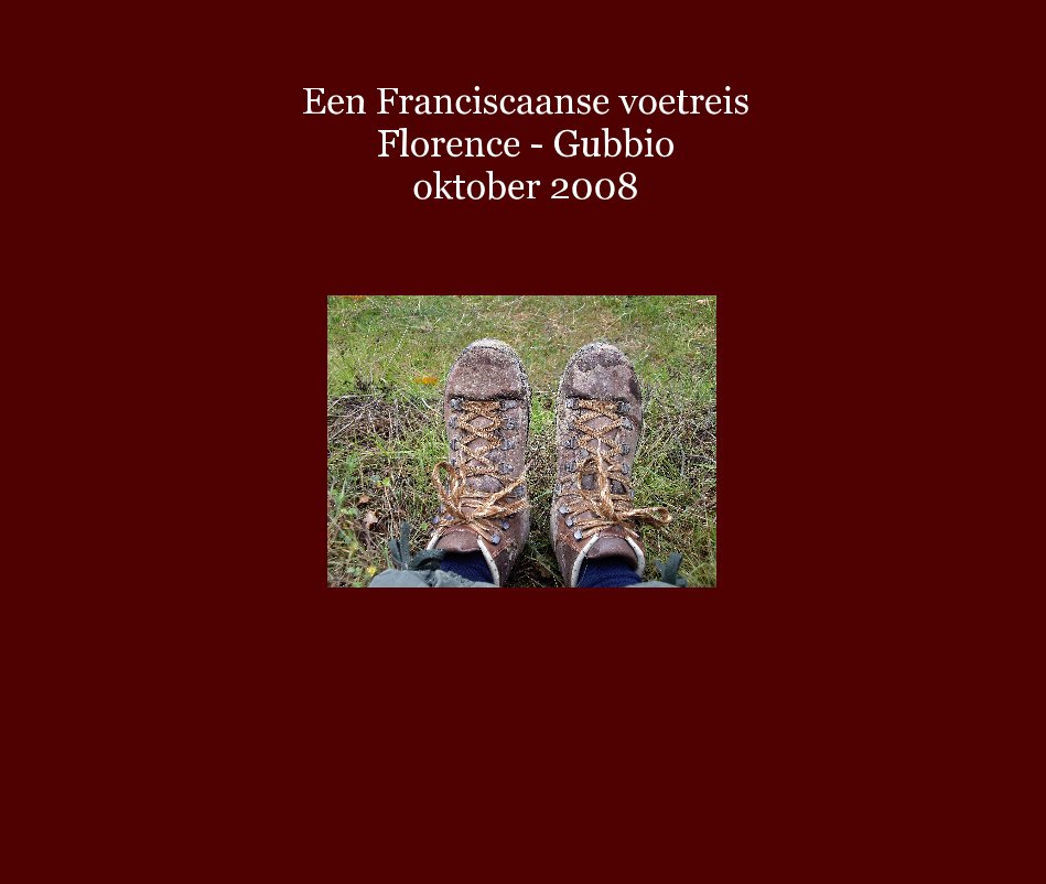 Ver Een Franciscaanse voetreis Florence - Gubbio oktober 2008 por Chris Leeflang