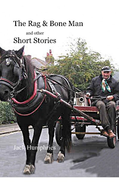 Ver The Rag & Bone Man and other Short Stories por Jack Humphries