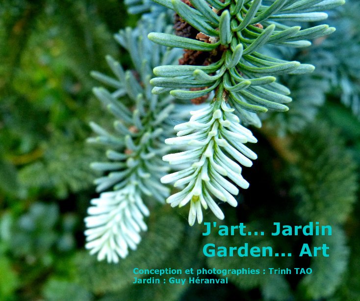 Ver J'art... Jardin Garden... Art por photographies : Trinh TAO Jardin : Guy Héranval