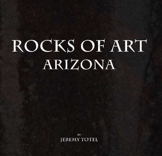Visualizza Rocks of Art, Arizona di Jeremy Totel
