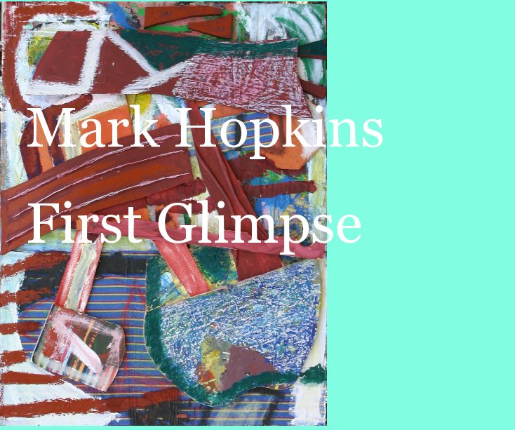 Ver Mark Hopkins First Glimpse por Mark Hopkins