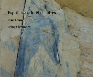 Esprits de la forêt et autres Pour Laura Rémy Chaumont book cover