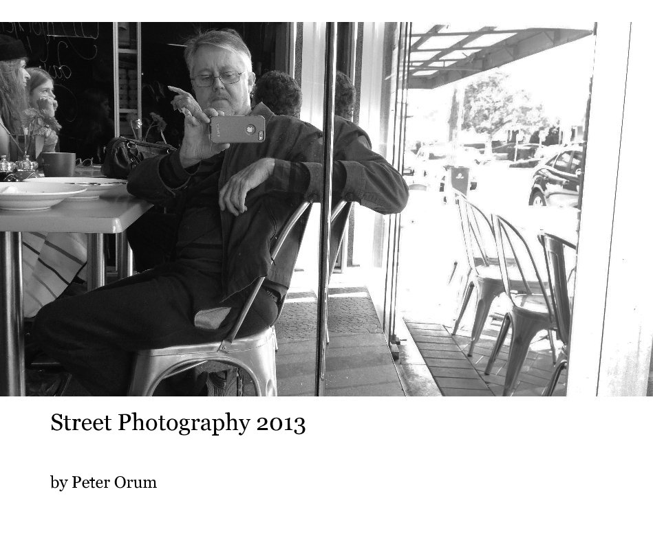 View Street Photography 2013 by Peter Orum