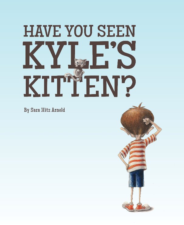 View Kyle's Kitten? by Sara Hitz Arnold