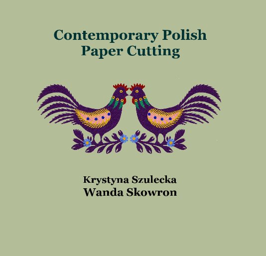 Ver Contemporary Polish Paper Cutting por Krystyna Szulecka & Wanda Skowron
