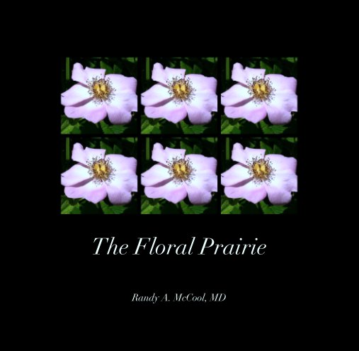 Ver The Floral Prairie por Randy A. McCool, MD