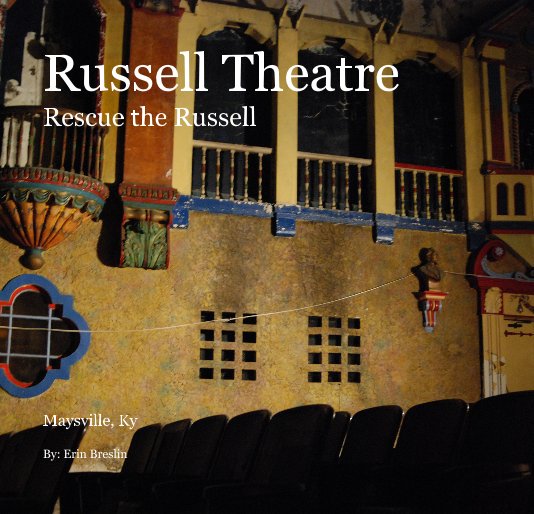 View Russell Theatre Rescue the Russell by By: Erin Breslin