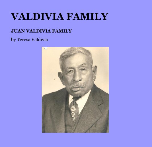 Ver VALDIVIA FAMILY por Teresa Valdivia