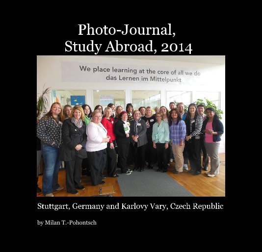 Photo-Journal, Study Abroad, 2014 nach Milan T.-Pohontsch anzeigen
