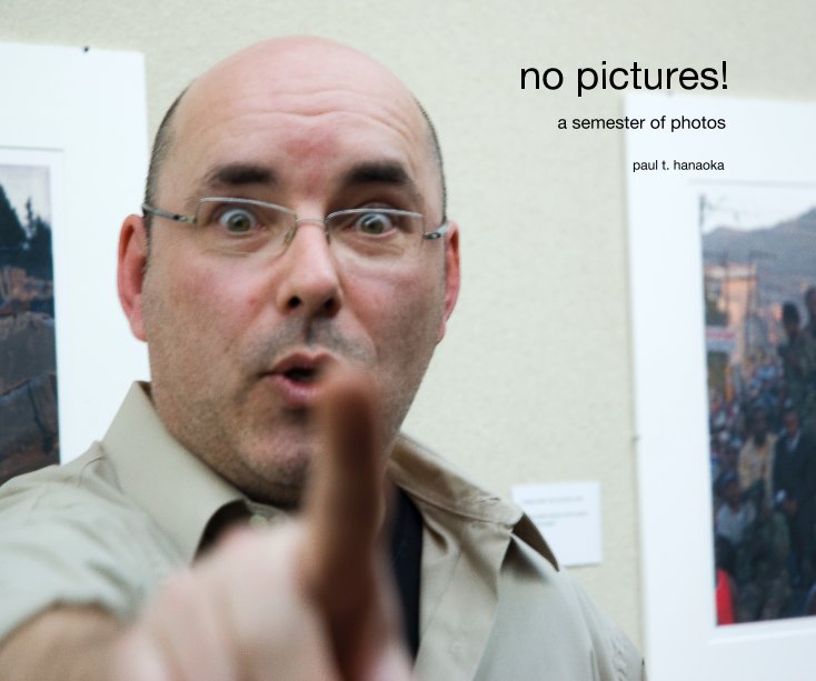 View no pictures! by paul t. hanaoka