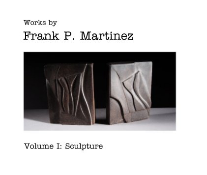 Works by FM: Volume I: Sculpture book cover