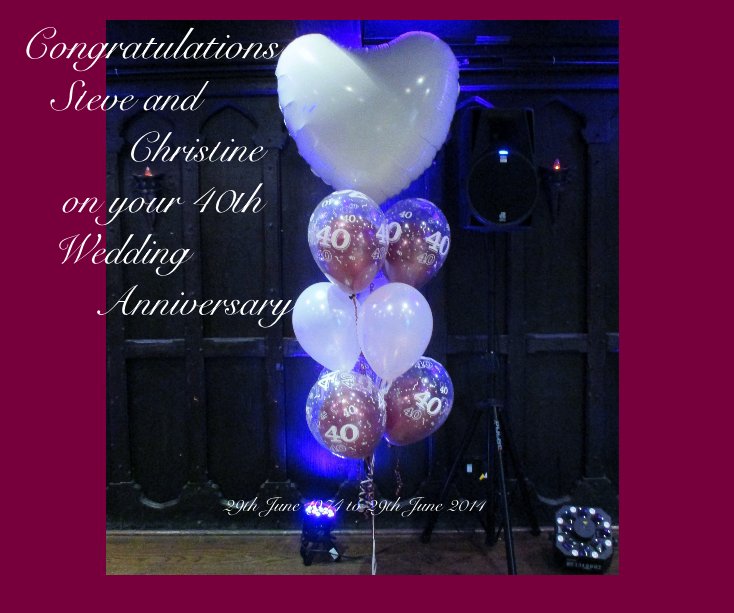 View Congratulations Steve and Christine on your 40th Wedding Anniversary by Pat Pudsey