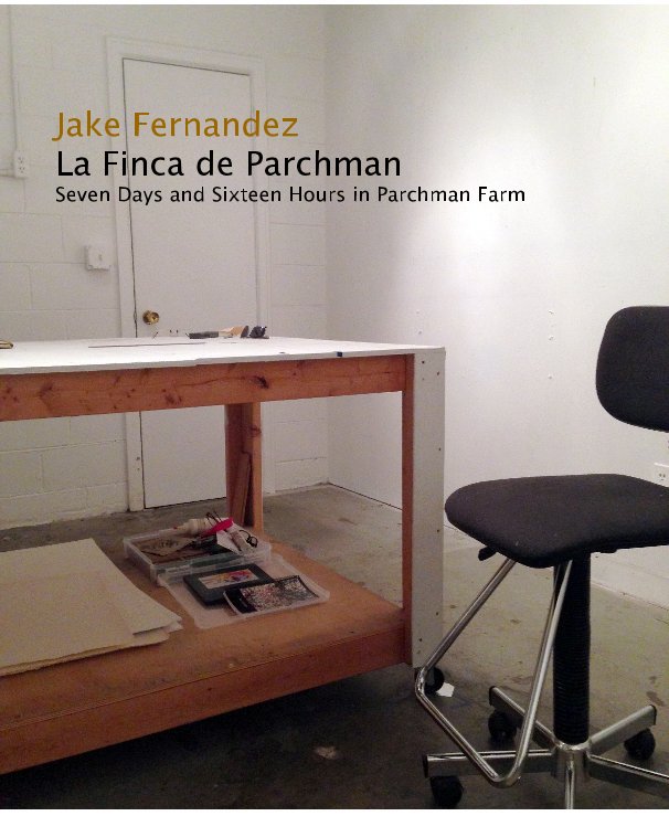 Visualizza Jake Fernandez La Finca de Parchman Seven Days and Sixteen Hours in Parchman Farm di Art & History Museums-Maitland with Essay by Tony Labat