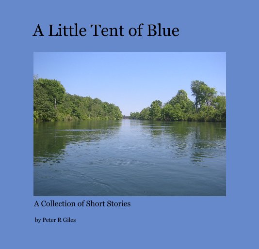 View A Little Tent of Blue by Peter R Giles