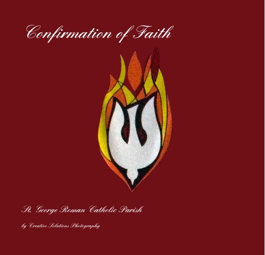 View Confirmation of Faith by Creative Solutions Photography