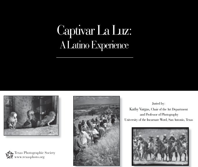 View Captivar La Luz Catalog by Texas Photographic Society