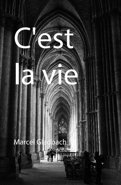 View C'est la vie by Marcel Gladbach