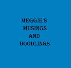 Meggie's Musings and Doodlings book cover