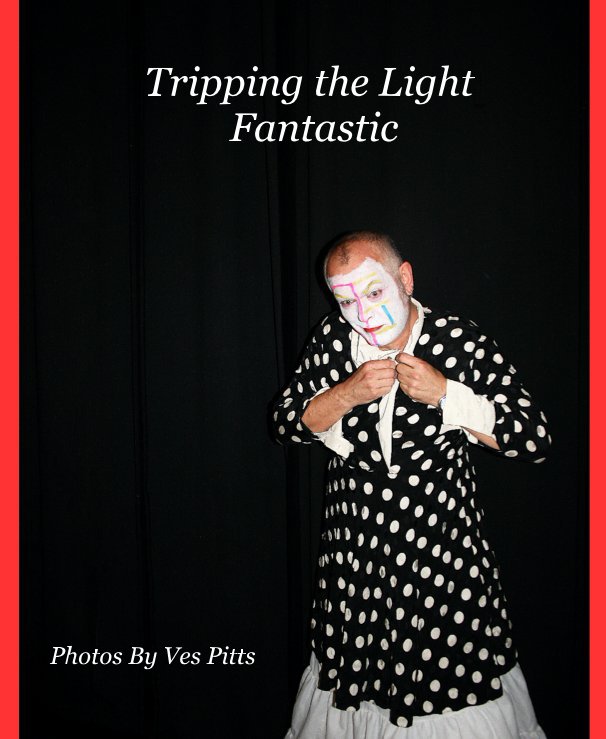 View Tripping the Light Fantastic by Photos By Ves Pitts