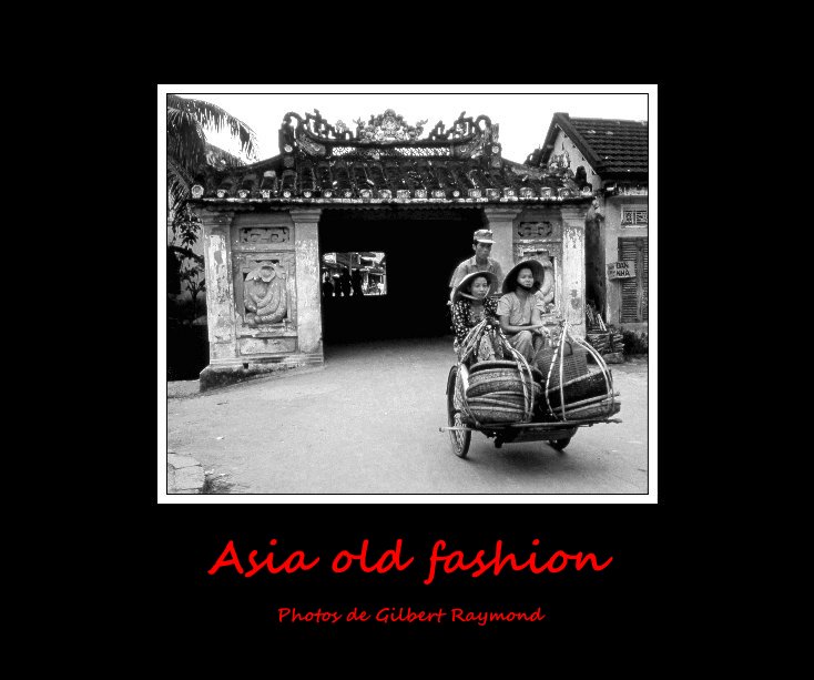 View Asia old fashion by Photos de Gilbert Raymond